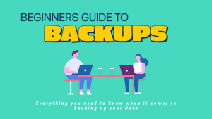 Beginners Guide To Backups