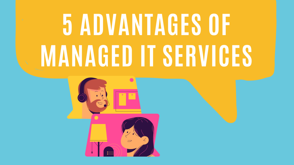 5 Advantages of Managed IT Services