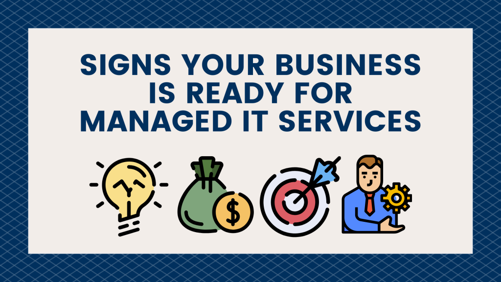 10 Signs Your Business is Ready for Managed IT Services [Infographic]