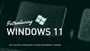 What You Need to Know About the Shiny New Windows 11 Upgrade