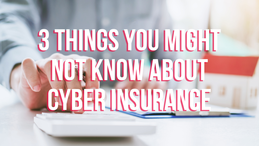 Having cyber insurance can significantly mitigate the risks associated with cyber-attacks. In this post, we share 3 things you might not know about cyber insurance.